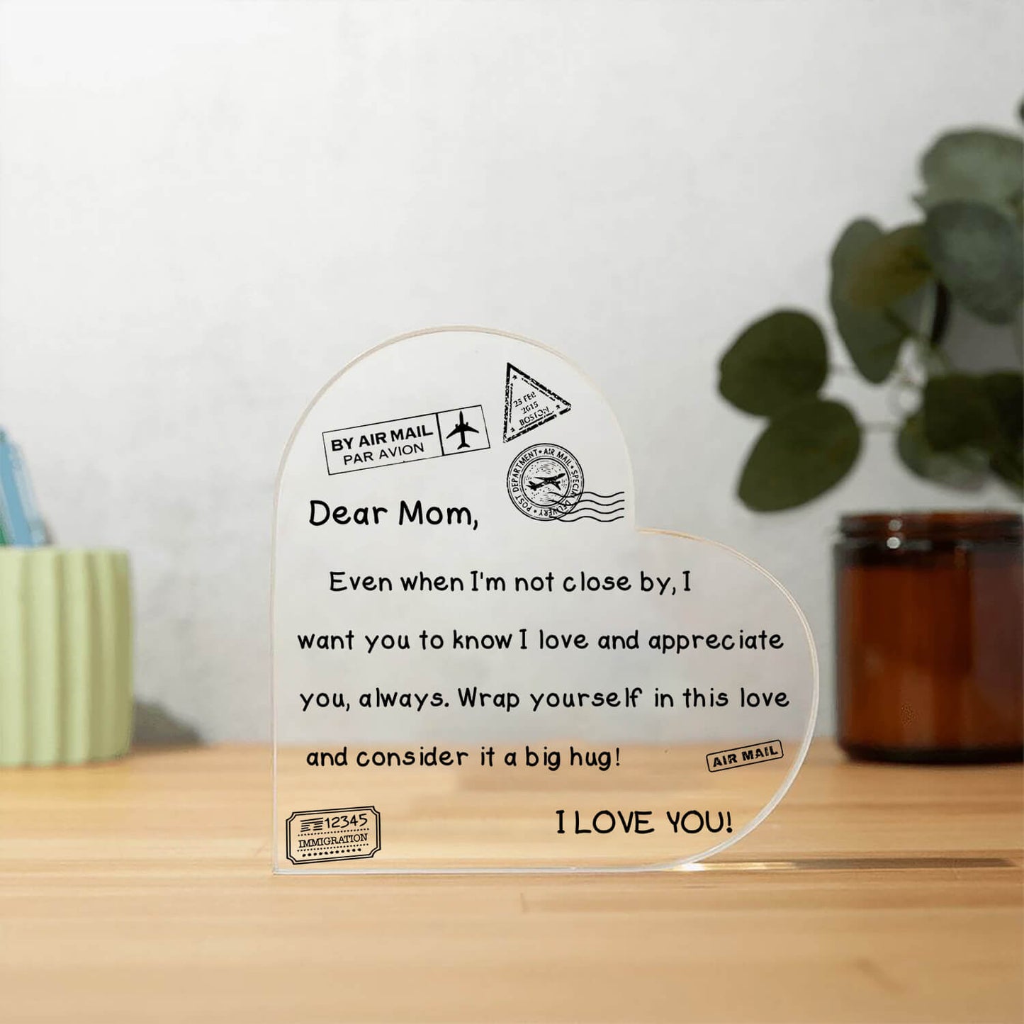 To My Mom - I Love You - D352 - Heart Shaped Acrylic Plaque