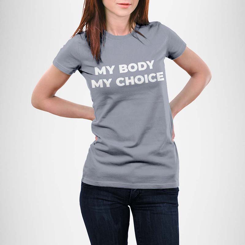 My Body My Choice T-Shirt