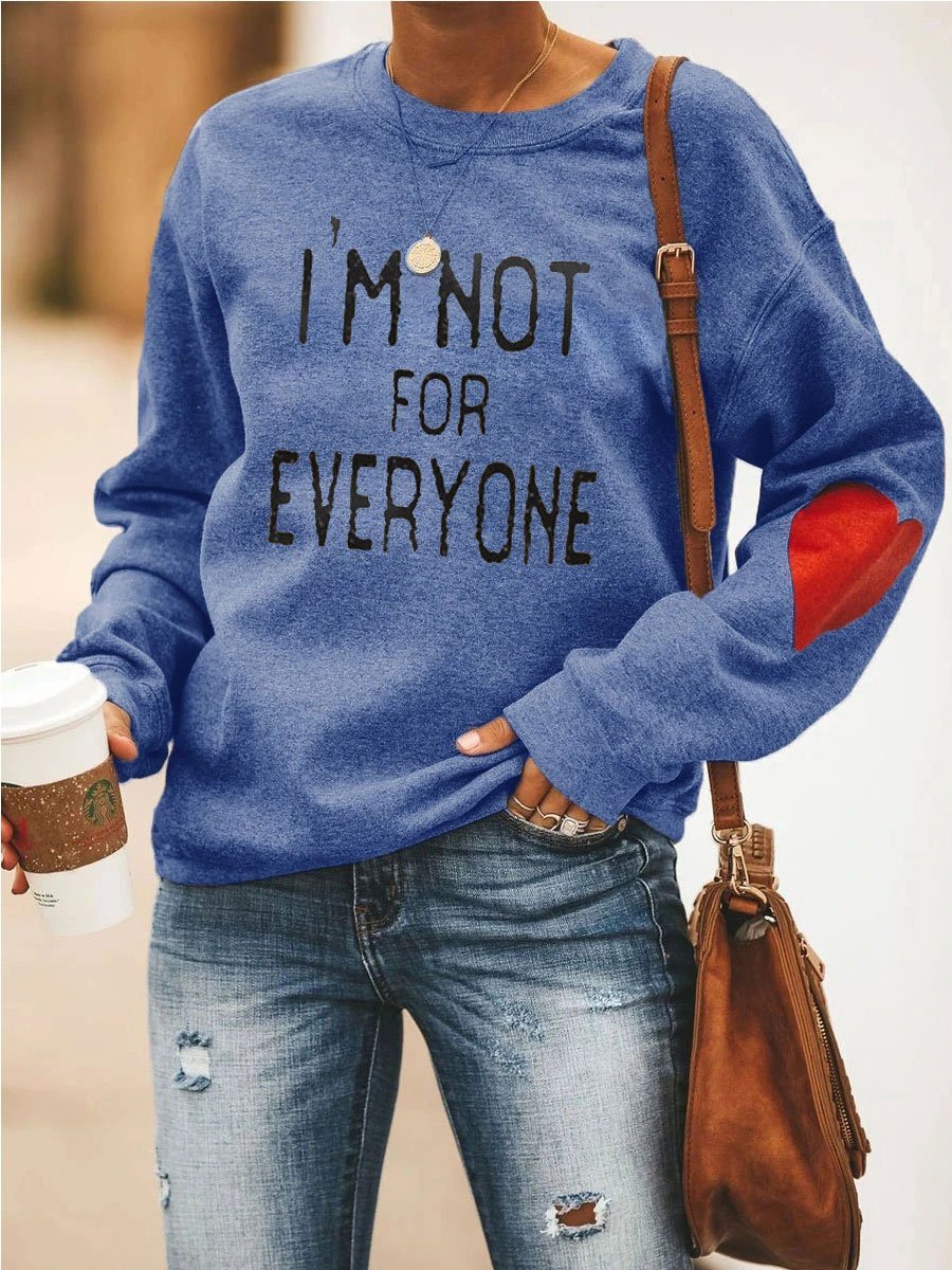 I'm Not For Everyone Heart Sweatshirt