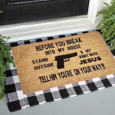 Before You Break Into My House - D317 - Doormat