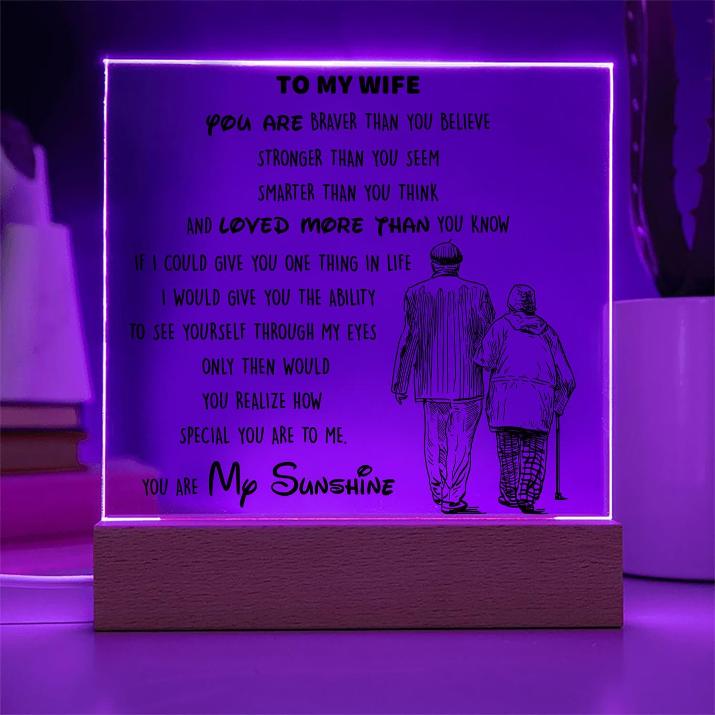 To My Wife - You Are My Sunshine - D346 -  LED Acrylic Plaque