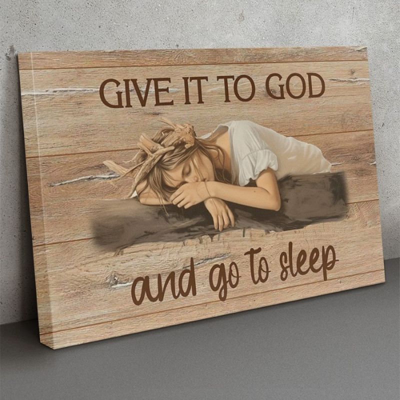 Give It to God And Go to Sleep - D368 - Gallery Wrapped Canvas Prints