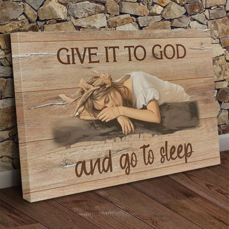 Give It to God And Go to Sleep - D368 - Gallery Wrapped Canvas Prints