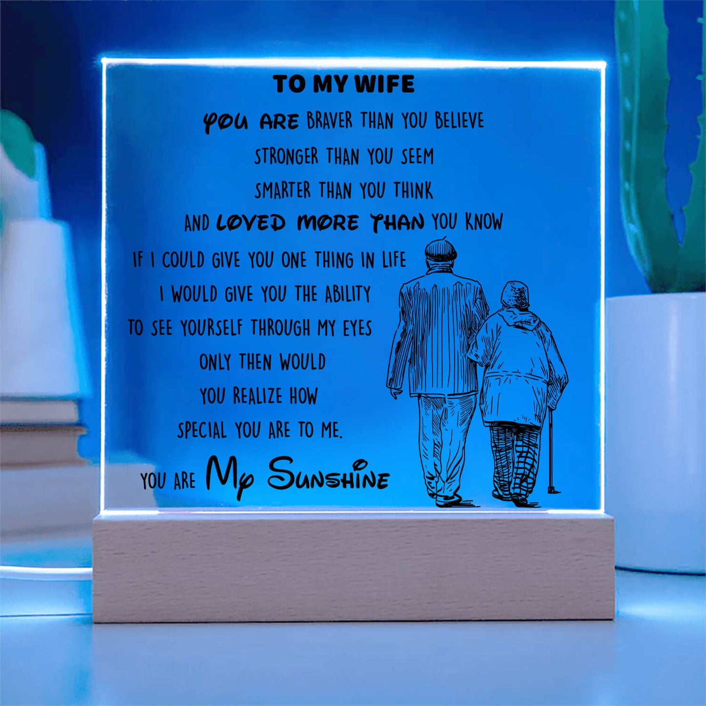 To My Wife - You Are My Sunshine - D346 -  LED Acrylic Plaque