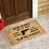 Before You Break Into My House - D317 - Doormat