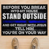 Before You Break Into My House - D318 - Doormat