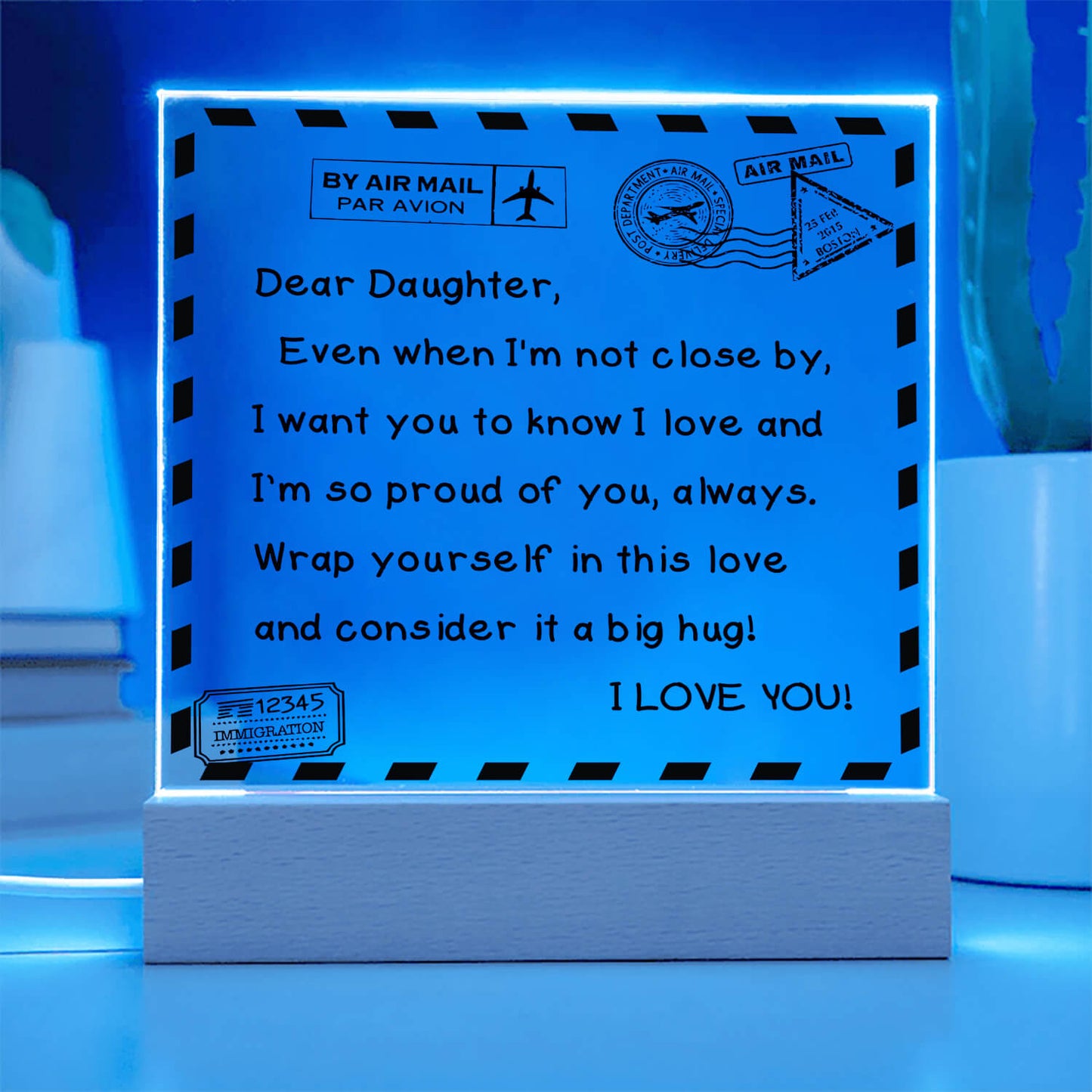 To My Daughter - I Love You - D351 -  LED Acrylic Plaque