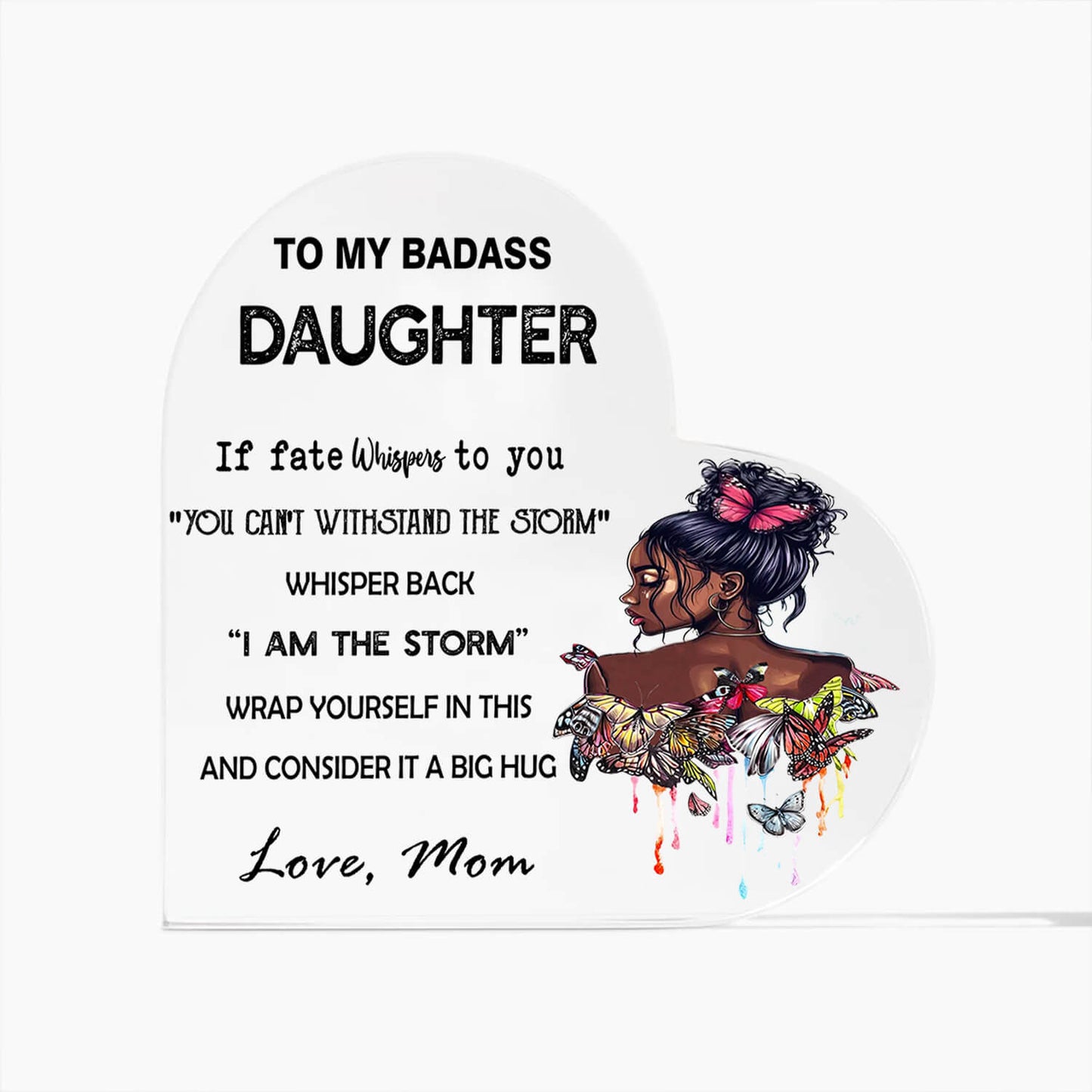 To My Daughter - D356 - Heart Shaped Acrylic Plaque
