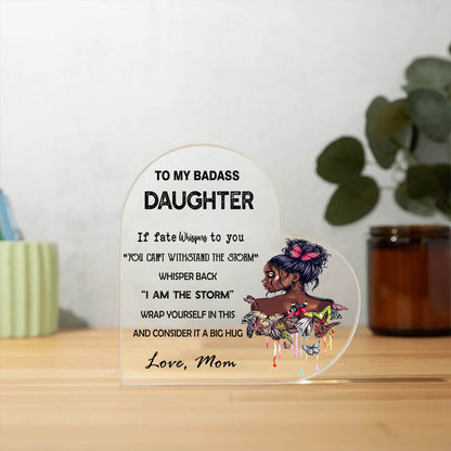 To My Daughter - D356 - Heart Shaped Acrylic Plaque