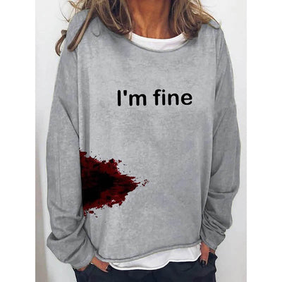 Women's Humor Funny Bloodstained I'm Fine Printed Long Sleeve Sweatshirts