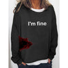 Women's Humor Funny Bloodstained I'm Fine Printed Long Sleeve Sweatshirts