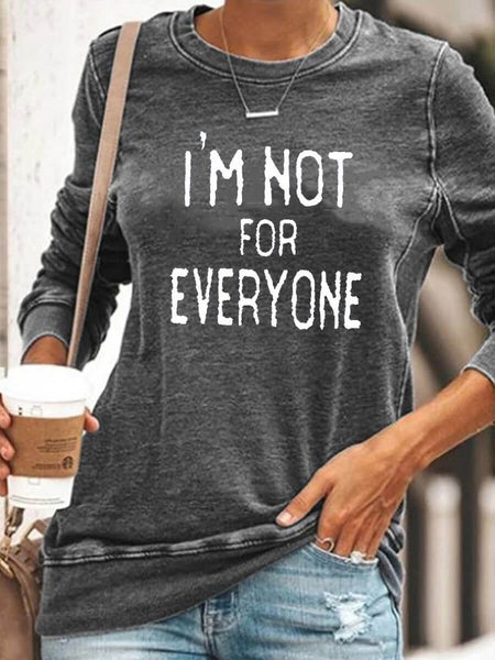 I'm Not For Everyone Sweatshirt