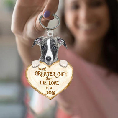 Whippet What Greater Gift Than The Love Of A Dog Acrylic Keychain GG042